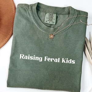 Funny Mom Life Comfort Colors Shirt: Raising Feral Kids Tee