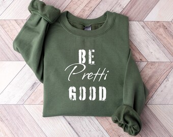 Be Pretti Good Sweatshirt, Anti ICE Hoodie Resist Abolish ICE Protest Tee, Anti Maga Be Pretti Good T-Shirt