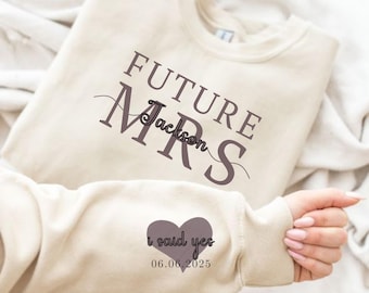 Custom Future Mrs Sweatshirt, Bride Sweatshirt, Engaged Sweatshirt, Engagement Gifts, Newly Engaged Gift, I Said Yes Sweatshirt