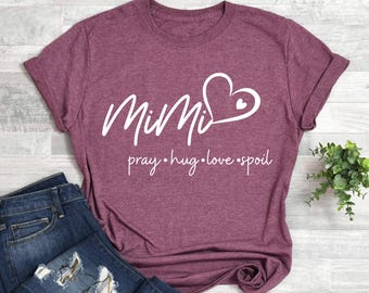 Mimi Pray Hug Love Spoil Shirt, New Grandparent Shirt, Mimi Life Shirt, New Mimi Shirt, Mothers Day Shirt for Mimi, Funny Grandparents Shirt