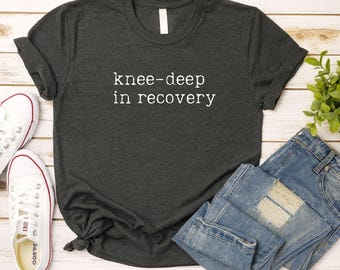 Fun Knee Surgery Shirt, Knee Deep in Recovery Shirt, Knee Replacement Recovery T-Shirt, ACL Surgery Gift, Humorous Tee for Knee Surgery