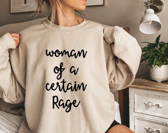 Woman of a Certain Rage Sweatshirt or Hoodie, Feminist Women's Rights Sweater