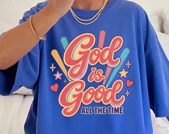 God is goed christelijk shirt, op geloof gebaseerd T-shirt voor vrouwen, jeugdgroep kerk comfort kleuren T-shirt, christelijk cadeau voor tienermeisjes