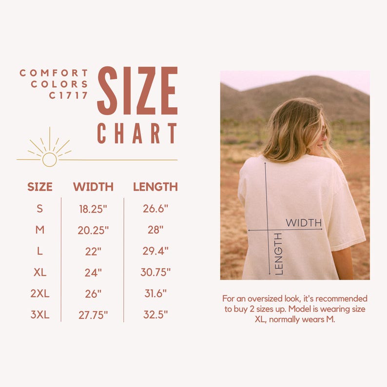 May include: A size chart for Comfort Colors C1717 t-shirts. The chart lists sizes S through 3XL, with width and length measurements in inches. A person wearing a t-shirt is shown, with width and length indicators. The text recommends buying two sizes up for an oversized look.
