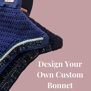 May include: Close-up of custom bonnets in navy blue and black. The navy bonnet has a crocheted design with a white and silver rope trim. The black bonnet has a sequined trim. The text "Design Your Own Custom Bonnet" is displayed.