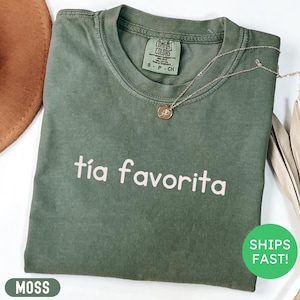 Comfort Colors® Tía Shirt, Tia Favorita Shirt, Titi Shirt, Funny Spanish Favorite Aunt Shirts, Gift For Sister, Garment-Dyed Unisex T-Shirt