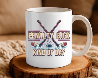 Funny Hockey Mug, Hockey Lover Coffee Cup, Mug for Hockey Dad, Penalty Box Kind of Day Mug, Hockey Fan Mom, Hockey Player Gift for Christmas