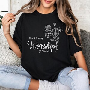 Camiseta Comfort Colors® "Lloré durante el culto otra vez", camiseta de fe cristiana, camiseta divertida para el servicio religioso, regalo espiritual con el que te identificarás, líder de alabanza.