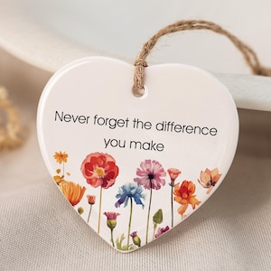 Never Forget The Difference You Make, Appreciation Gift, Thank You Gift, Ceramic Heart, Midwife Gift, Ceramic Ornaments, Best Friend Gift