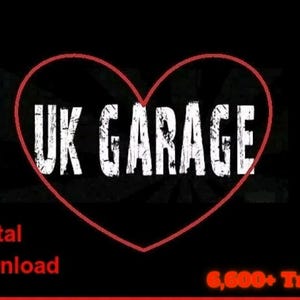 May include: A black background with a red heart outline, featuring the white text "UK GARAGE". Below, the words "Digital Download" are in red. The bottom right corner displays "6,600+ Tracks!"