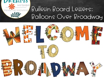 Welcome to Broadway Bulletin Board Letters | Balloons Over Broadway Classroom Decor | Printable Parade Display | Instant Download