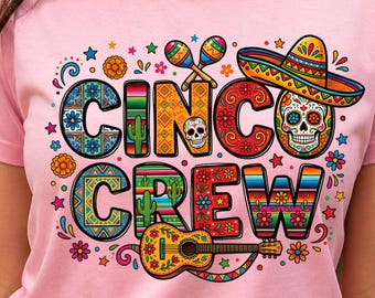 Cinco Crew PNG, Cinco De Mayo T-Shirt Design, Mexican Fiesta Sublimation, Sugar Skull & Serape Group Shirt Graphic, Instant Download