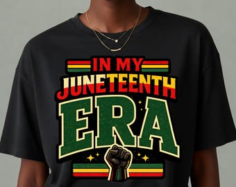 In My Juneteenth Era PNG - Black History Sublimation Design - Pan African Colors Freedom Day Graphic