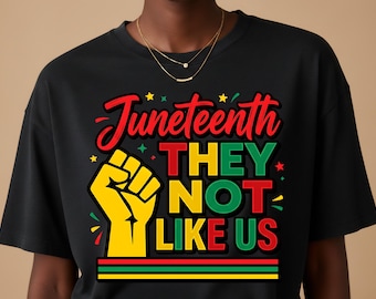 Juneteenth They Not Like Us PNG, Black History Month Sublimation File, Black Pride 1865 Shirt Design, Freedom Quotes Digital Download