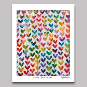 Love You More art printed on paper, standard sizes