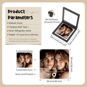 May include: A black acrylic refrigerator sticker with a customized photo and music. The sticker is 5.45 inches square and 0.79 inches thick. The product includes a music on/off button and is 5.34 oz with the box.