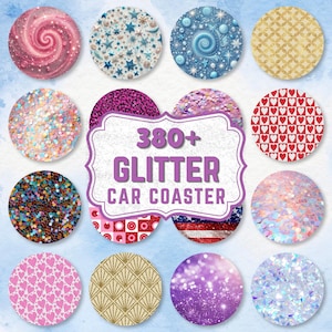 May include: A collection of circular car coasters featuring various patterns including glitter, hearts, stars, and geometric designs. A central white label with a decorative border displays the text 380+ GLITTER CAR COASTER.