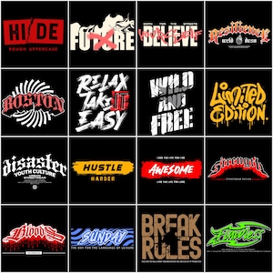 May include: A grid of sixteen graphic designs on a black background. Each design features bold typography with phrases like "HIDE", "FUTURE", "BELIEVE", "BOSTON", "RELAX", "WILD AND FREE", "LIMITED EDITION", "DISASTER", "HUSTLE HARDER", "AWESOME", "STRENGTH", "BLOODS", "SUNDAY", "BREAK RULES", and "FLAWLESS".