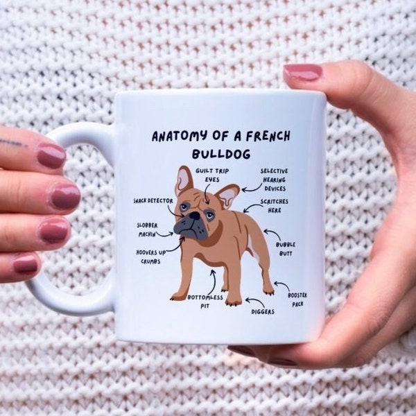 French bulldog Mug.  10oz ceramic mug. Anatomy of a French bulldog. Cute french bulldog mug. Birthday gift for dog lover. Dog mug Christmas