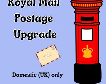 Royal Mail postage upgrade - domestic UK only - please contact me before purchasing