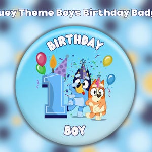 Bluey Themed Birthday Boy Pin Badge75mm