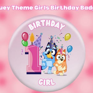 Bluey Themed Birthday Girls Pin Badge75mm