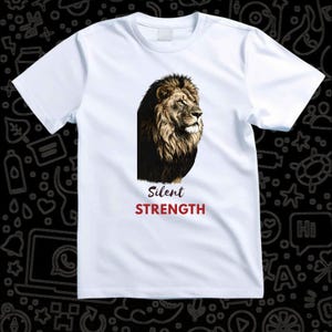 Silent Strength Lion T-Shirt, Inspirational Tee, Unisex Casualwear, Motivational Gift, Animal Lover Apparel, Birthday Present