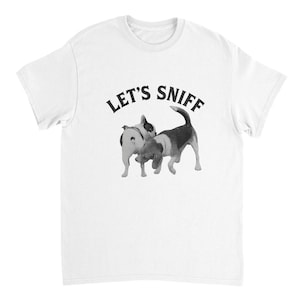 Let&#39;s sniff funny dog T shirt Womens