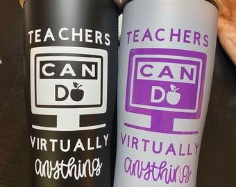 Teachers Can Do Virtually Anything Tumbler Cup
