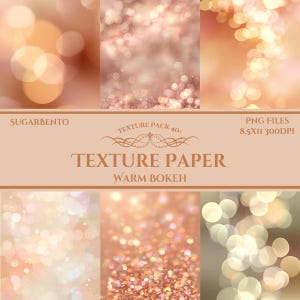 May include: A selection of warm bokeh texture papers in peach, gold, and rose hues. The image features blurred light effects, with the text "Texture Paper Warm Bokeh" and "Sugarbento" visible. The PNG files are 21.59 x 27.94 cm at 300 DPI.