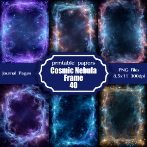 Op de afbeelding: Zes digitale, printbare papieren met kosmische nevelkaders. De kaders hebben tinten blauw, paars en goud. Tekst op de afbeelding luidt "Cosmic Nebula Frame 40" en "Journal Pages". PNG-bestanden van 21,59 x 27,94 cm.