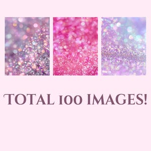 Pu&ograve; includere: Tre immagini astratte con effetti glitter in rosa, viola e argento. Il testo "TOTAL 100 IMAGES!" &egrave; visualizzato in un carattere rosa scuro sotto le immagini. Le immagini hanno un effetto bokeh.