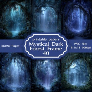 May include: Digital artwork of a mystical dark forest frame in shades of blue and green. The image includes the text "printable papers Mystical Dark Forest Frame 40", "Journal Pages", and "PNG Files 8.5x11 300dpi".
