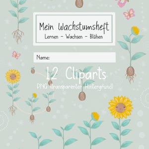 Könnte beinhalten: Hellgrüner Hintergrund mit Illustrationen von Sonnenblumen, Sprossen und Schmetterlingen. Der Text "Mein Wachstumsheft" wird angezeigt, zusammen mit "Lernen - Wachsen - Blühen" und "12 Cliparts". Bild für Bildungs- oder Bastelprojekte.