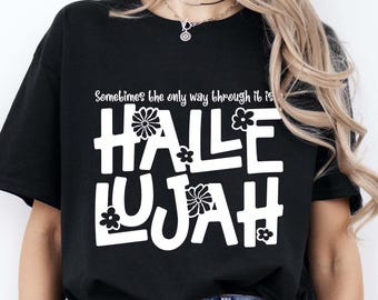 Floral Hallelujah SVG PNG, Christian Quote SVG, Inspirational Faith Design, Christian Sublimation, Jesus Shirt Svg, Cricut Cut Digital File