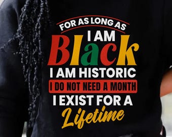 Histoire des Noirs SVG PNG – Tant que je suis noir, je suis historique – Black Pride Quote en téléchargement numérique