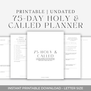May include: A printable, undated 75-day Holy & Called planner. The planner includes pages for daily habits, weekly reflections, and goal setting. The text on the cover reads "75 Holy & Called". The bottom of the image reads "Instant Printable Download - Letter Size".