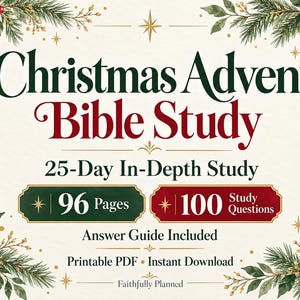 May include: A Christmas Advent Bible Study 25-Day In-Depth Study printable PDF with 96 pages and 100 study questions, featuring an answer guide, decorated with watercolor pine branches, red berries, and gold stars on a cream background.