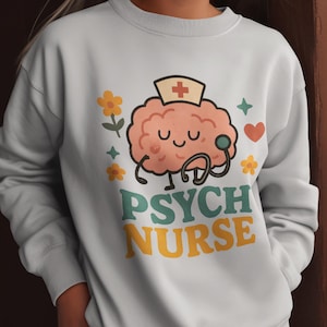 Psych Krankenschwester Sweatshirt, Krankenschwester Wertschätzung, Geschenk für psychische Gesundheit, Krankenschwester Pullover, gemütliche Krankenschwester Bekleidung
