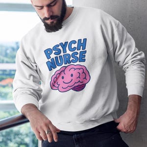 Psych Krankenschwester Sweatshirt, Krankenschwester Wertschätzung, Geschenk für psychische Gesundheit, Krankenschwester Pullover, gemütliche Krankenschwester Bekleidung