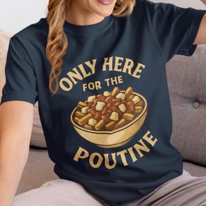 Poutine T-Shirt, Canadian Food Tee, Funny Food Shirt, Novelty Tee, Food Lover Gift, Unique T-Shirt, Canada Inspired Shirt