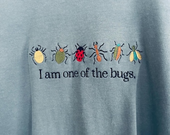 I am one of the bugs Sweatshirt embroidered Blue Denim Comfort Colors Noah Kahan inspired