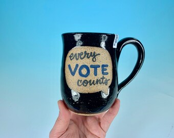 Every Vote Counts Mug in Black // Handmade Ceramic Mug // Gifts for Voters - READY TO SHIP