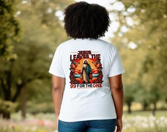 Trust In The Lord Jesus Leaves 99 For The One T-shirt Unisex