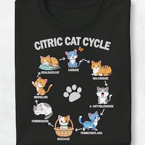 Citric Cat Cycle Shirt, Krebs Biochemistry Pun, Gift for Chemistry Student and Science Teacher