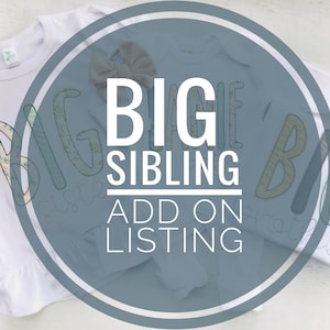 Custom big sibling shirt -  must message when purchasing