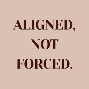 Aligned Not Forced Poster – Minimalist Motivational Wall Art | 18x24 Printable Quote | Self Growth Decor | Digital Download