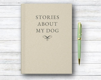 Dagboek met verhalen over mijn hond, gelinieerd dierendagboek, cadeau voor hondenbezitters, dagboek voor hondenliefhebbers, boek vol herinneringen aan mijn hond