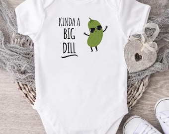 Funny Pickle Baby Onesie: Kinda a Big Dill, Gender Neutral