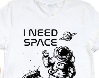 I Need Space Astronaut Shirt, Space Lover Tee, Galaxy Planets T-Shirt, Funny Astronaut Graphic Tee, Unisex Space Gift for Him or Her